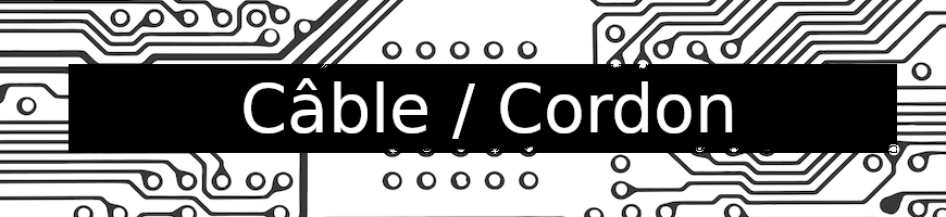 Câble / Cordon